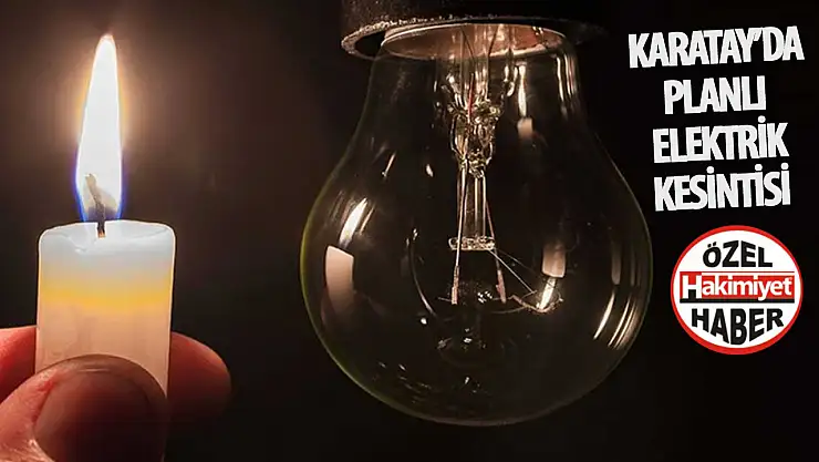 Karatay'da Planlı Elektrik Kesintileri