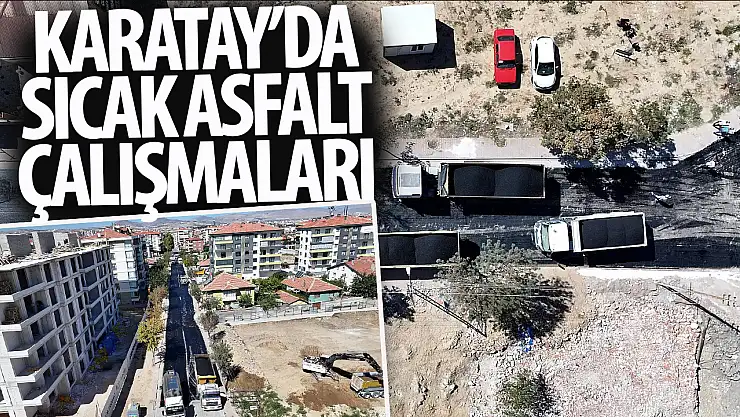 Karatay'da sıcak asfalt çalışmaları sürüyor