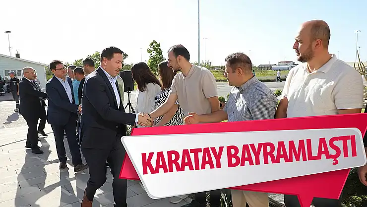 Karatay tatil dönüşü bayramlaştı