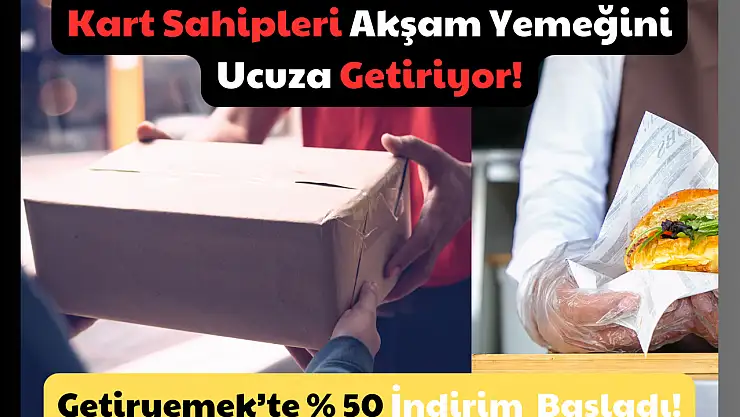 Kart Sahipleri Akşam Yemeğini Ucuza Getiriyor: Getiryemek'te P İndirim Dönemi Başladı!