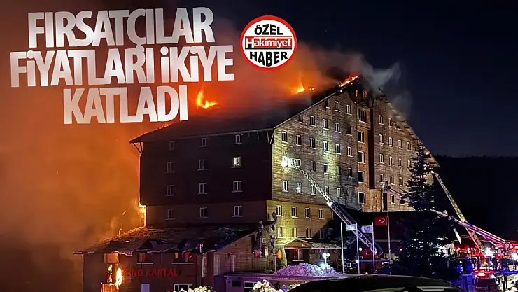 Kartalkaya'daki yangın sonrası fırsatçılar fiyatları ikiye katladı!