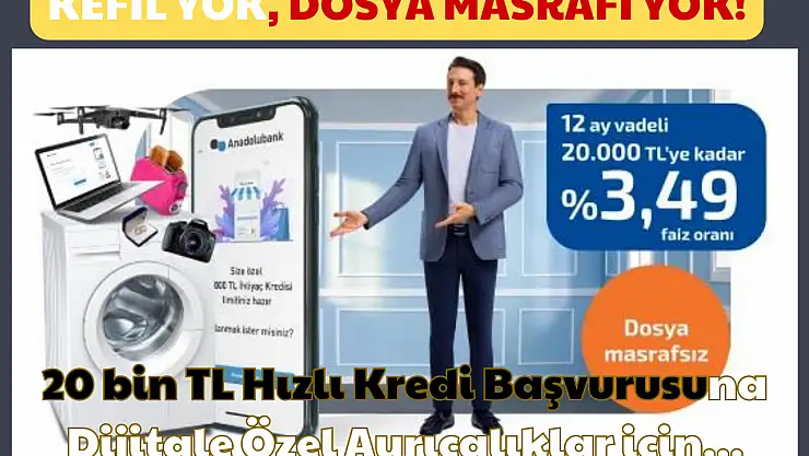 Kefil Yok, Dosya Masrafı Yok: 20 bin TL Hızlı Kredi Başvurusunda Dijitale Özel Ayrıcalıklar için!