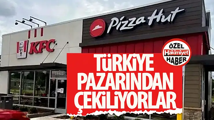 KFC ve Pizza Hut Türkiye'den çekiliyor! 537 şube kapanıyor