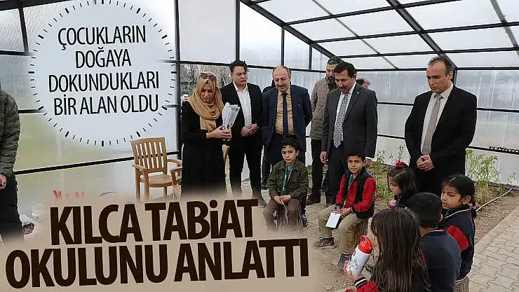 Kılca: 'Tabiat Mektebi çocukların doğaya dokundukları bir alan oldu'