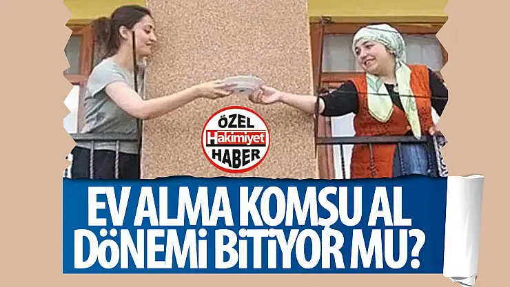 Komşuluk kültürü bitiyor mu? Türkiye'deki şok eden düşüş!