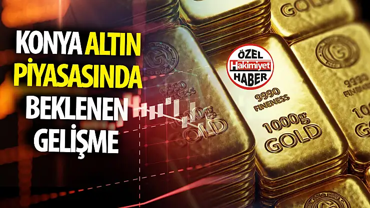 Konya Altın Piyasasında Beklenen Yükseliş Gerçekleşti