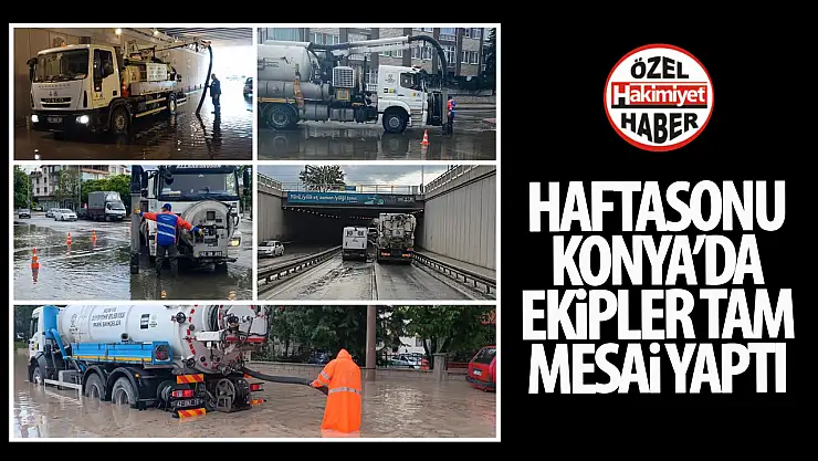 Konya Büyükşehir Belediyesi, Sağanak Yağışa Anında Müdahale Etti