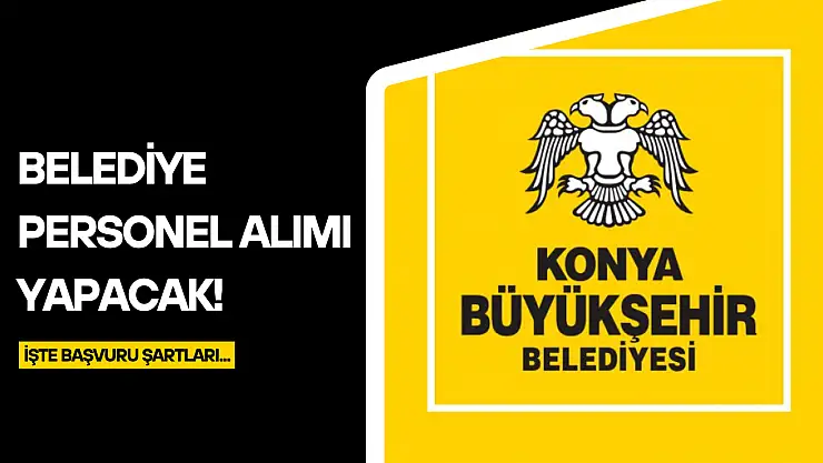 Konya Büyükşehir Belediyesi yapay zeka uzmanı arıyor! Nasıl başvuru yapılır?