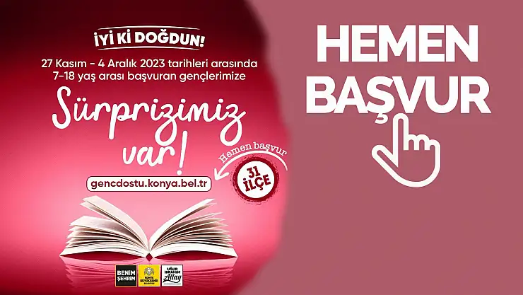 Konya Büyükşehir'den 7-18 Yaş Arası Tüm Gençlere Doğum Günü Hediyesi