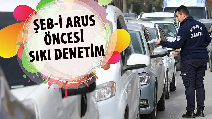 Konya Büyükşehir Zabıta Şeb-i Arus Öncesinde Denetimleri Arttırdı