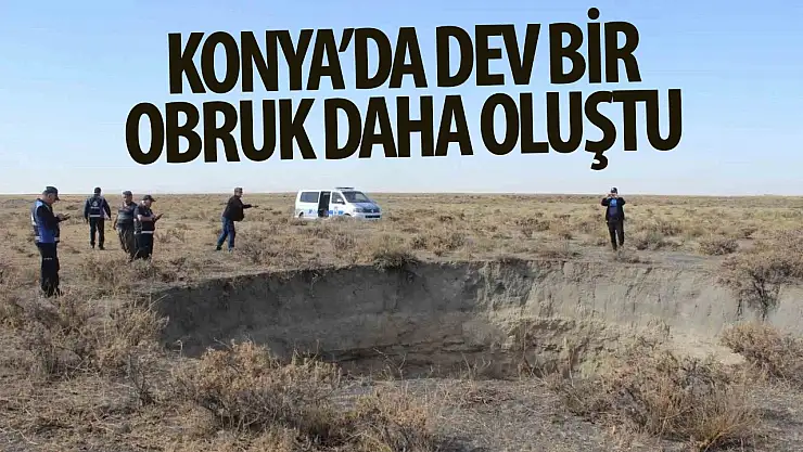Konya'da 13 metre derinliğinde obruk oluştu