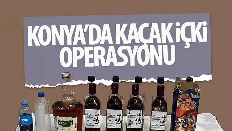 Konya'da 17 litre kaçak alkol ele geçirildi
