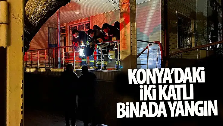 Konya'da 2 katlı evde yangın çıktı