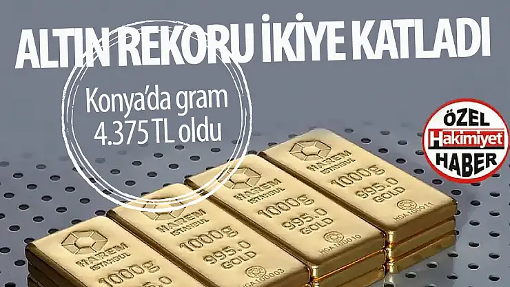 Konya'da Altın Fiyatları Rekor Kırdı!