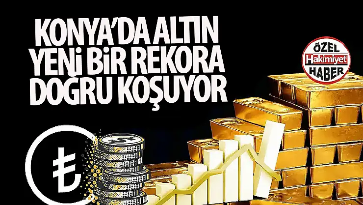 Konya'da Altın Fiyatları Yükselişte: Gram Altın 4.325 TL'yi Gördü