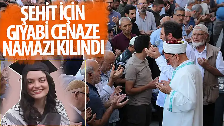 Konya'da Ayşenur Ezgi için gıyabi cenaze namazı