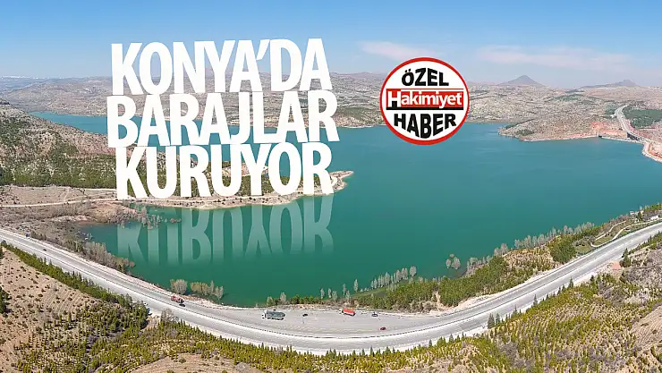 Konya'da Baraj Doluluk Oranları Alarm Veriyor