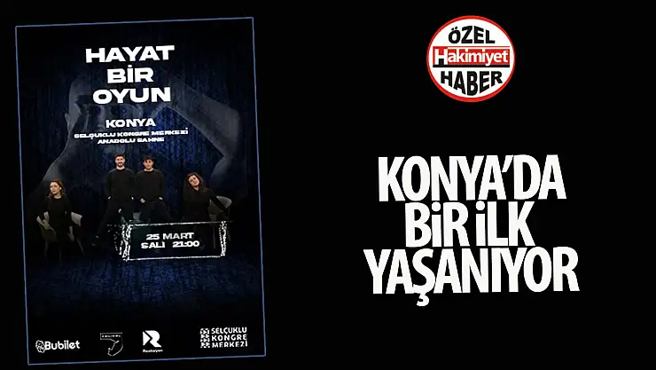 Konya'da Bir İlk: 'Hayat Bir Oyun' Anadolu Sahne'de!