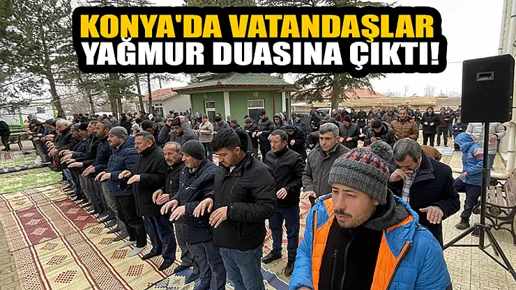 Konya'da eller semaya yamur ve kar için açıldı