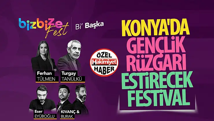 Konya'da Gençlik Rüzgarı Estirecek Festival: 'Biz Bize Fest Bi' Başka'