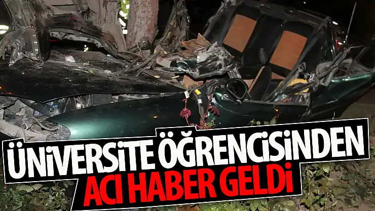 Konya'da kazada yaralanan üniversite öğrencisinden acı haber geldi