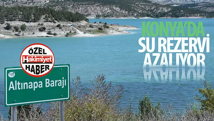 Konya'da Kuraklık Tehlikesi: Su Rezervleri Azalıyor