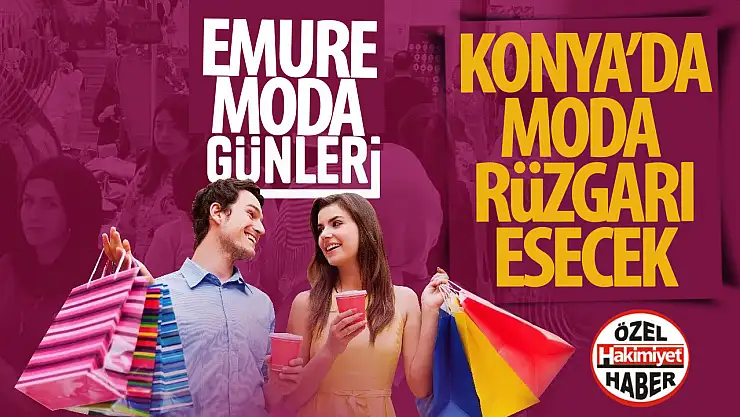 Konya'da Moda Rüzgarı Esecek: Emure Moda Günleri Başlıyor