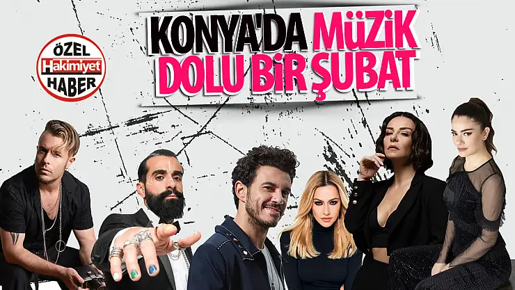 Konya'da müzik dolu bir Şubat: Hadise'den Buray'a, Yıldızlar Selçuklu Kongre Merkezi'nde!