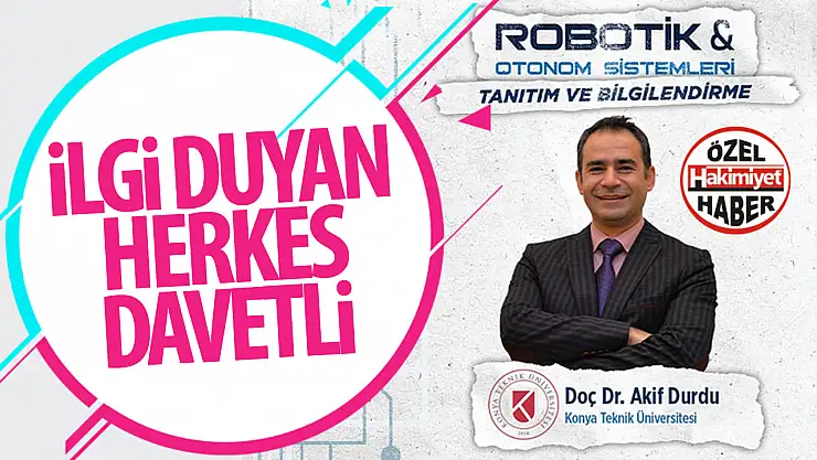 Konya'da Robotik ve Otonom Sistemler Semineri Düzenleniyor