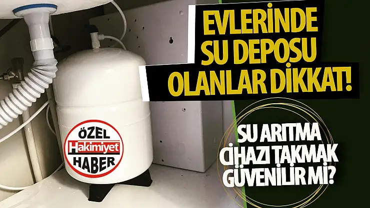 Konya'da Su Depoları Tehlike Oluşturuyor Peki Arıtma Cihazları Güvenli mi?