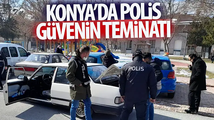 Konya'da suç ve suçlulara geçit yok: 8 bin 132 şahıs sorgulandı