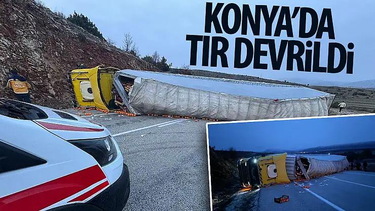 Konya'da tır devrildi: 1 yaralı