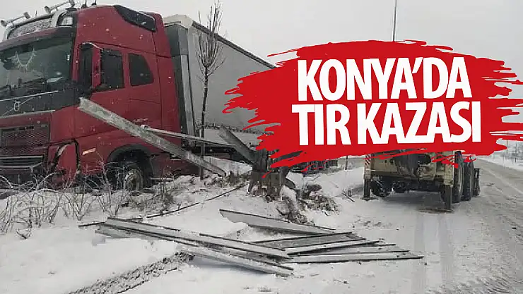 Konya'da tır kazası!