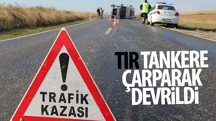 Konya'da tır tankere çarptı: 2 yaralı