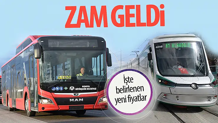 Konya'da toplu ulaşıma zam yapıldı! İşte yeni fiyatlar...