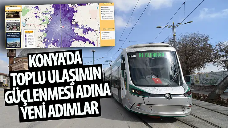Konya'da Toplu Ulaşımın Güçlenmesi Adına Yeni Adımlar Atılıyor