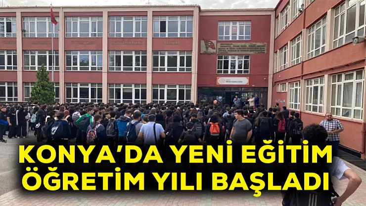 Konya'da yeni eğitim öğretim yılı başladı