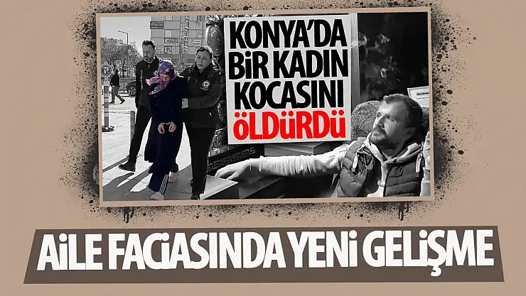 Konya'daki aile faciasında yeni gelişme: Özgürlüğü 10 gün sürmüş!