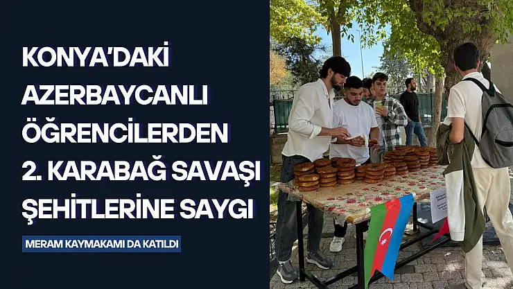 Konya'daki Azerbaycanlı öğrencilerden 2. Karabağ Savaşı şehitlerine saygı: Meram Kaymakamı da katıldı