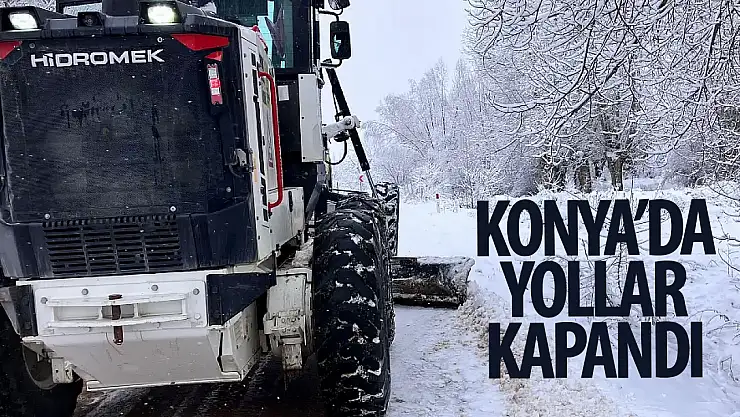 Konya'daki birçok noktada yollar kapandı: AKOM'dan uyarı!
