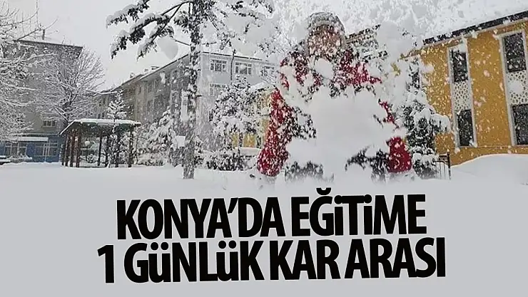 Konya'daki o 4 ilçede eğitime ara verildi