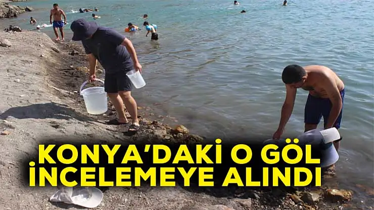 Konya'daki o göl incelemeye alındı