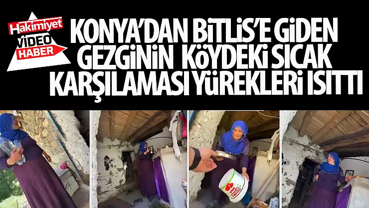 Konya'dan Bitlis'e Giden Gezginin Köydeki Sıcak Karşılaması Yürekleri Isıttı