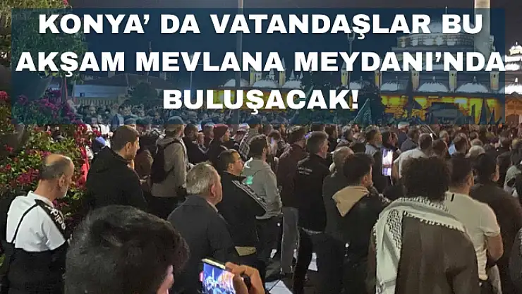 Konya'dan Gazze'ye destek: 'Kefiyeni ve Seccadeni Al Gel'