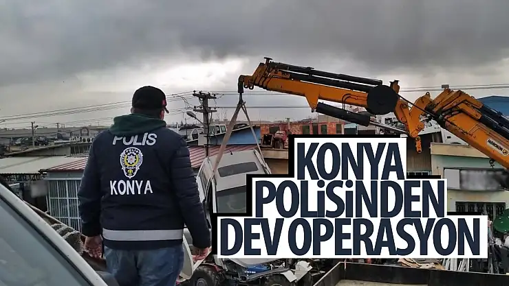 Konya Emniyeti'nden dev oto hırsızlığı operasyonu!