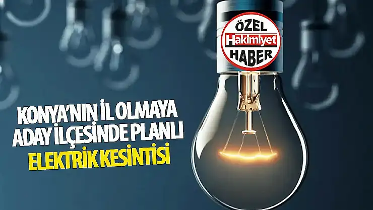 Konya Ereğli'de 3 Mayıs'ta Geniş Kapsamlı Elektrik Kesintisi Yaşanacak