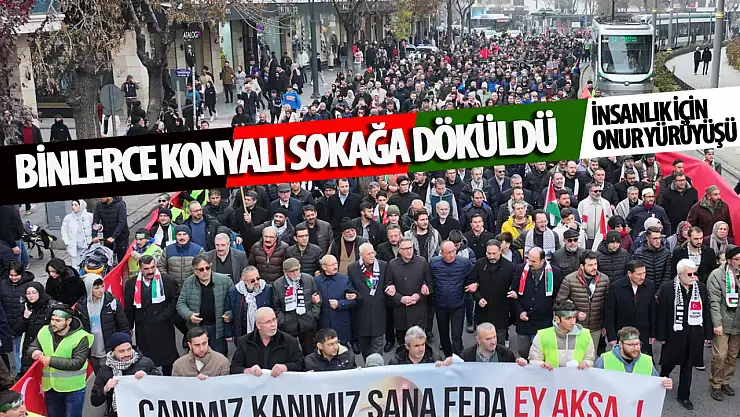 Konya Filistin İçin Yürüdü: Asıl Onur Yürüyüşü Böyle Olur!