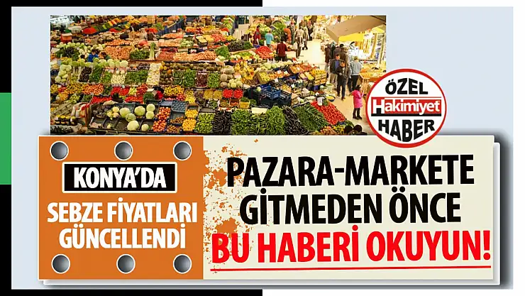 Konya Halinde Sebze Fiyatları Güncellendi
