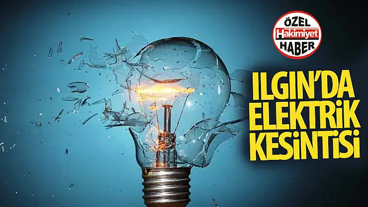 Konya Ilgın'da 9 Mayıs'ta Planlı Elektrik Kesintisi