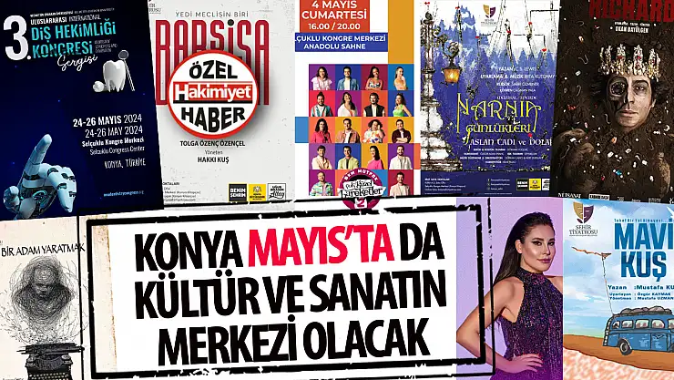 Konya Mayıs Ayında da Kültür ve Sanatın Merkezi Olacak